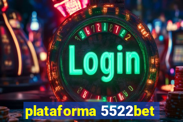 plataforma 5522bet